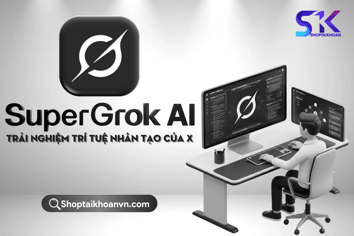 hướng dẫn sử dụng tài khoản Super Grok